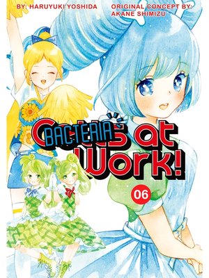 cover image of Cells at Work: Bacteria！, Volume 6